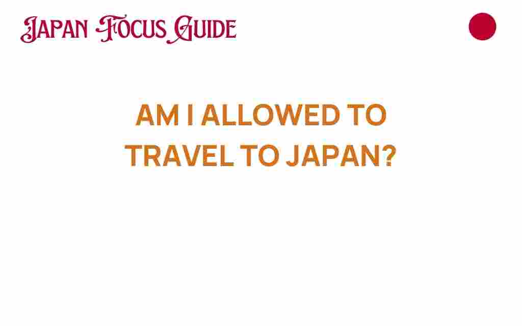 am-i-allowed-to-travel-to-japan