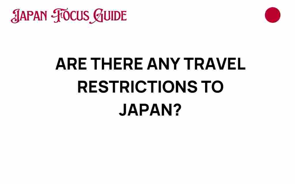 are-there-any-travel-restrictions-to-japan