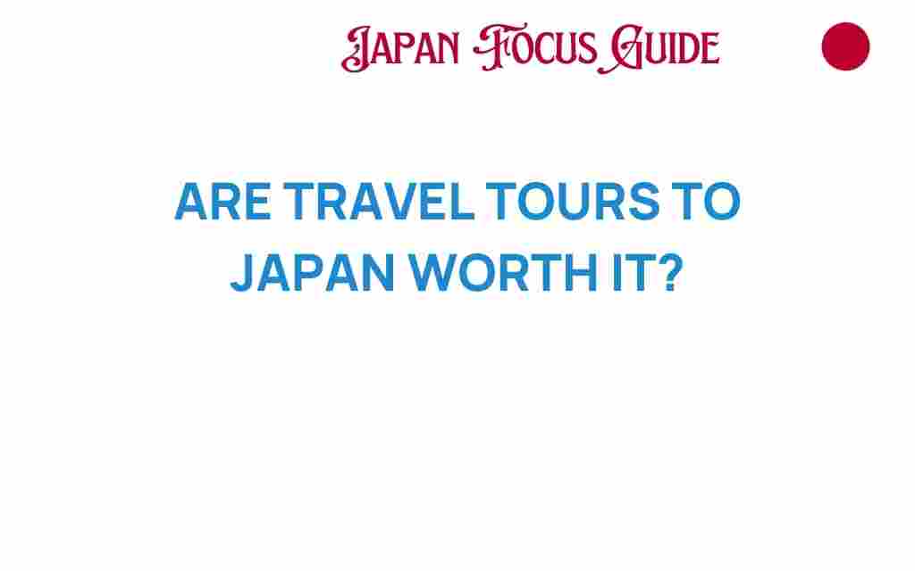 are-travel-tours-to-japan-worth-it