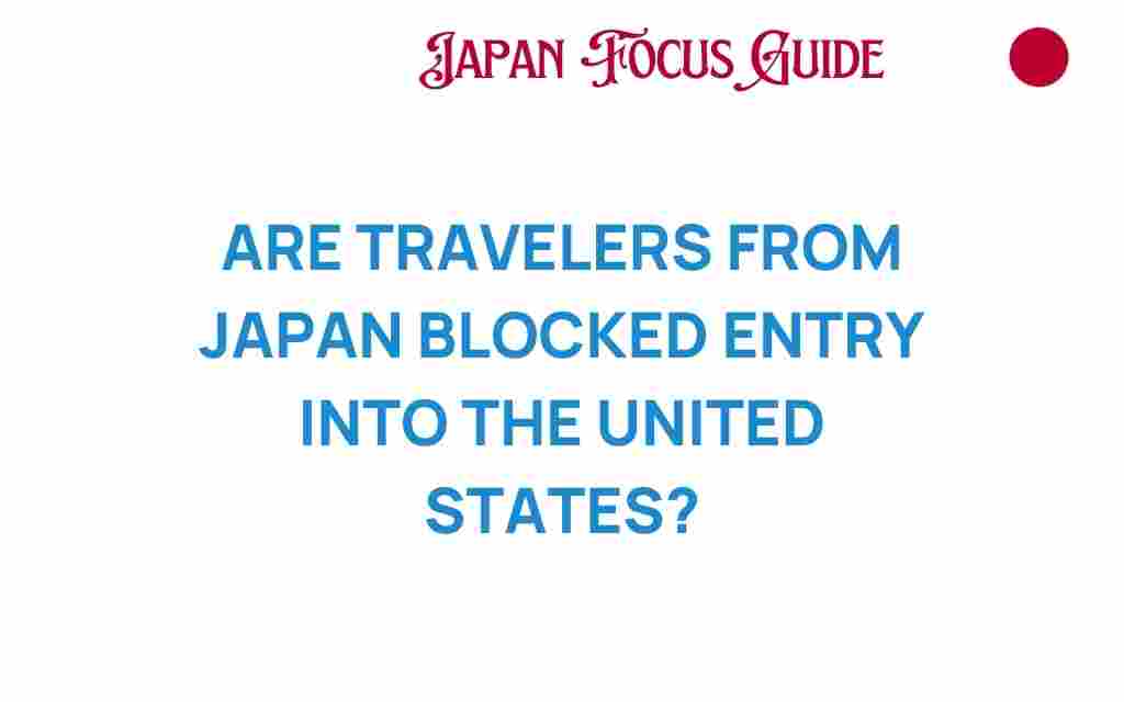 are-travelers-from-japan-blocked-entry-us