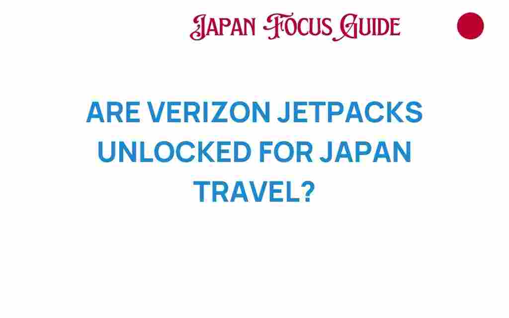 are-verizon-jetpacks-unlocked-japan-travel