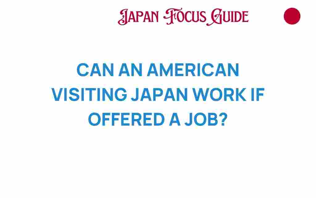 can-american-visiting-japan-accept-job-offer
