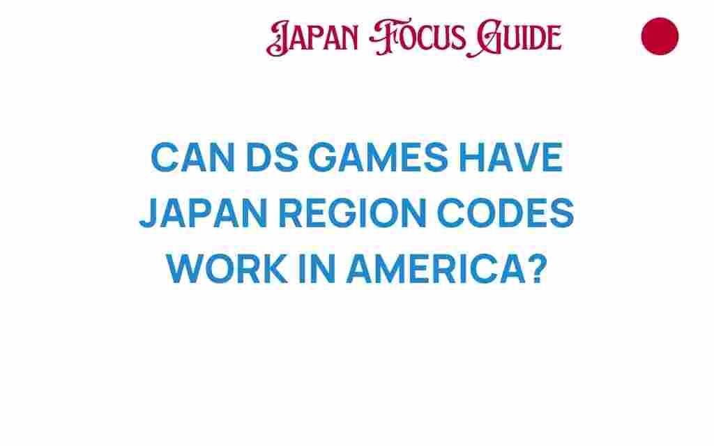 can-ds-games-japan-region-codes-work-in-america