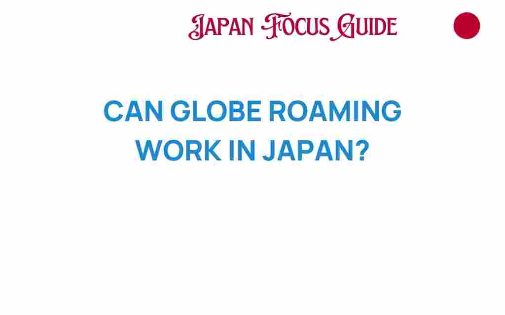 can-globe-roaming-work-in-japan