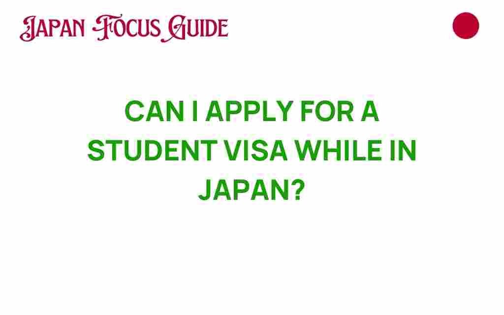 can-i-apply-for-student-visa-while-in-japan