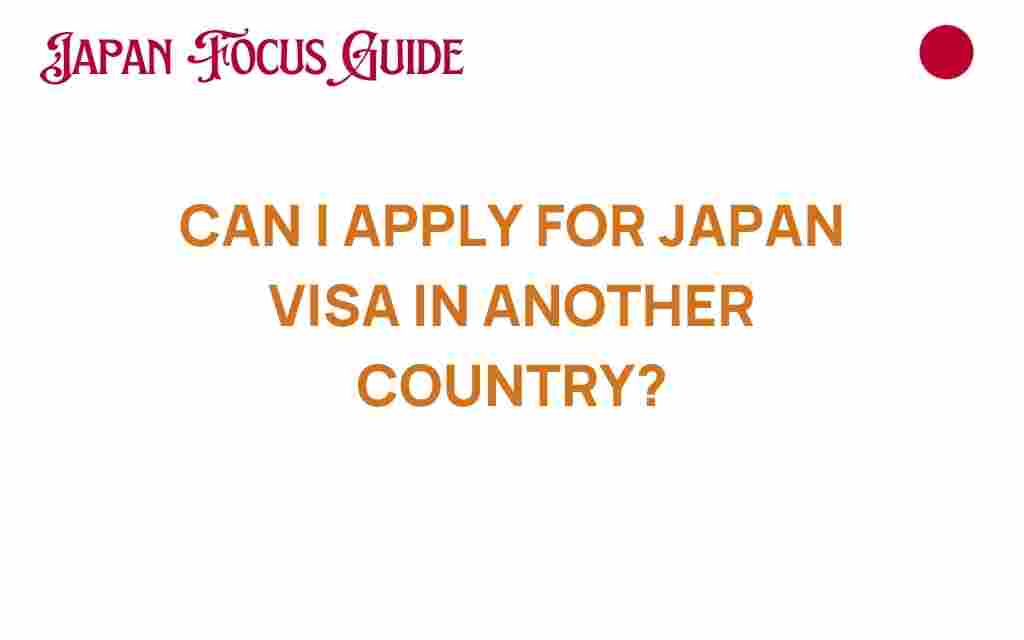 can-i-apply-for-japan-visa-while-abroad