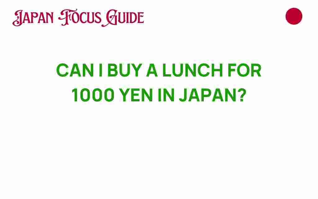 can-i-buy-lunch-for-1000-yen-in-japan