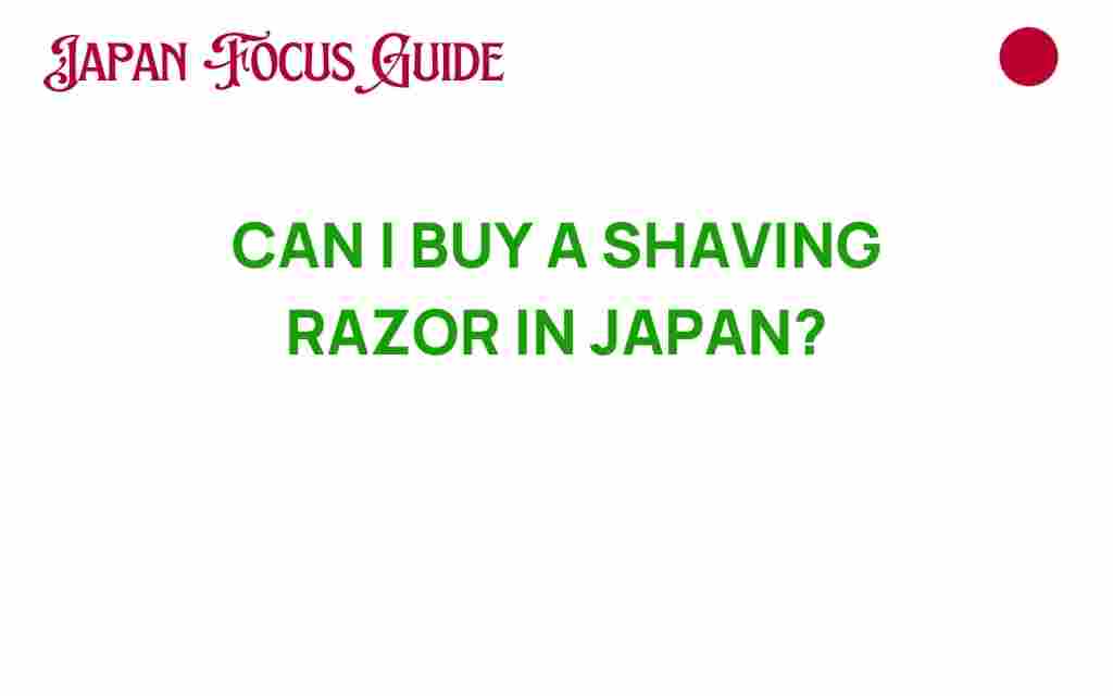 buying-shaving-razors-in-japan