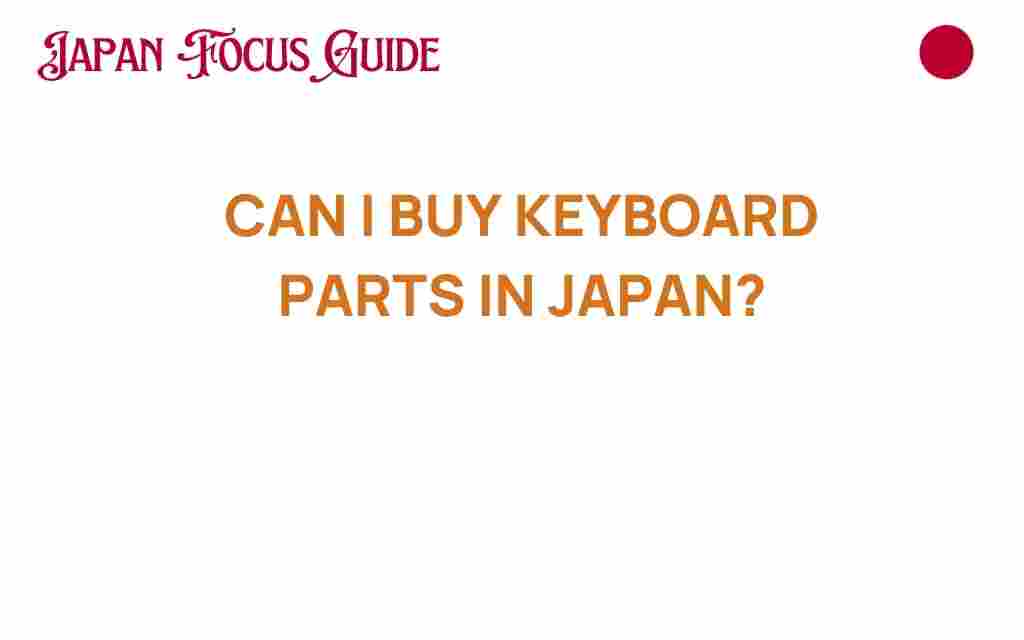 buy-keyboard-parts-in-japan
