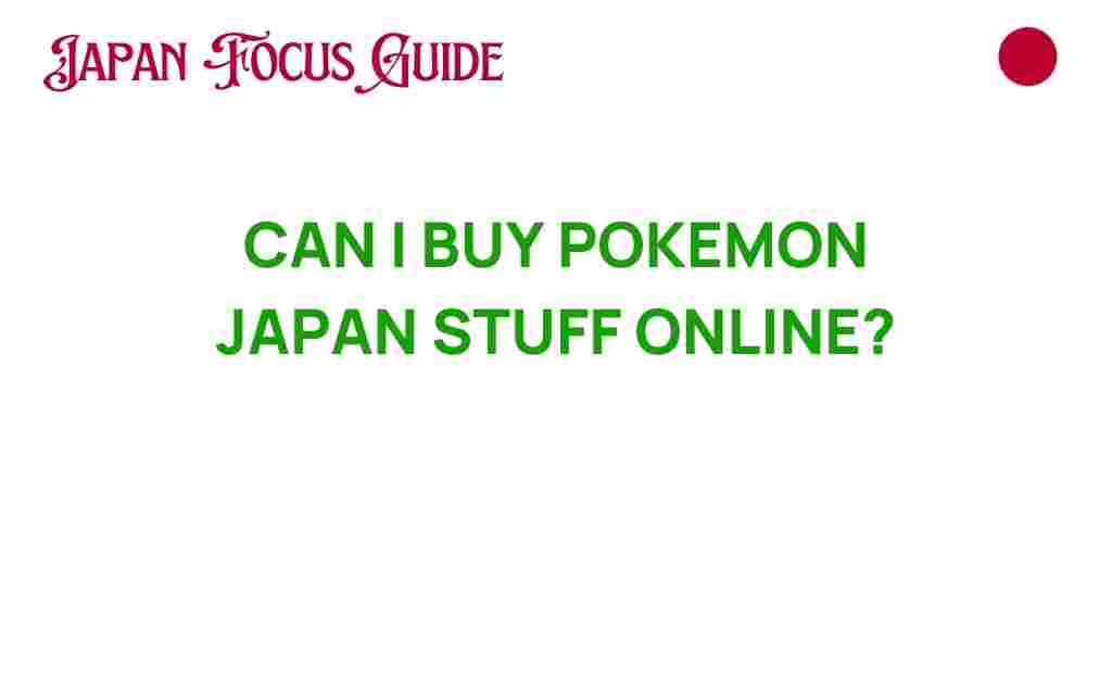 buy-pokemon-japan-stuff-online