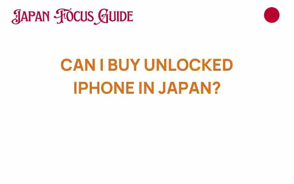 can-i-buy-unlocked-iphone-in-japan