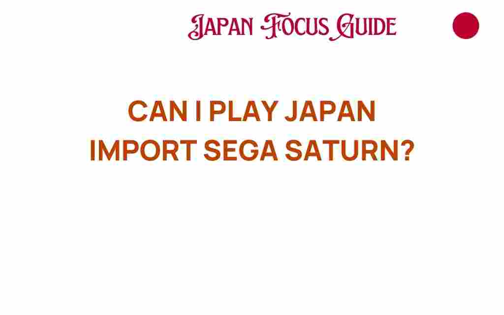 can-i-play-japan-import-sega-saturn