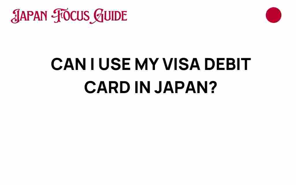 can-i-use-my-visa-debit-card-in-japan