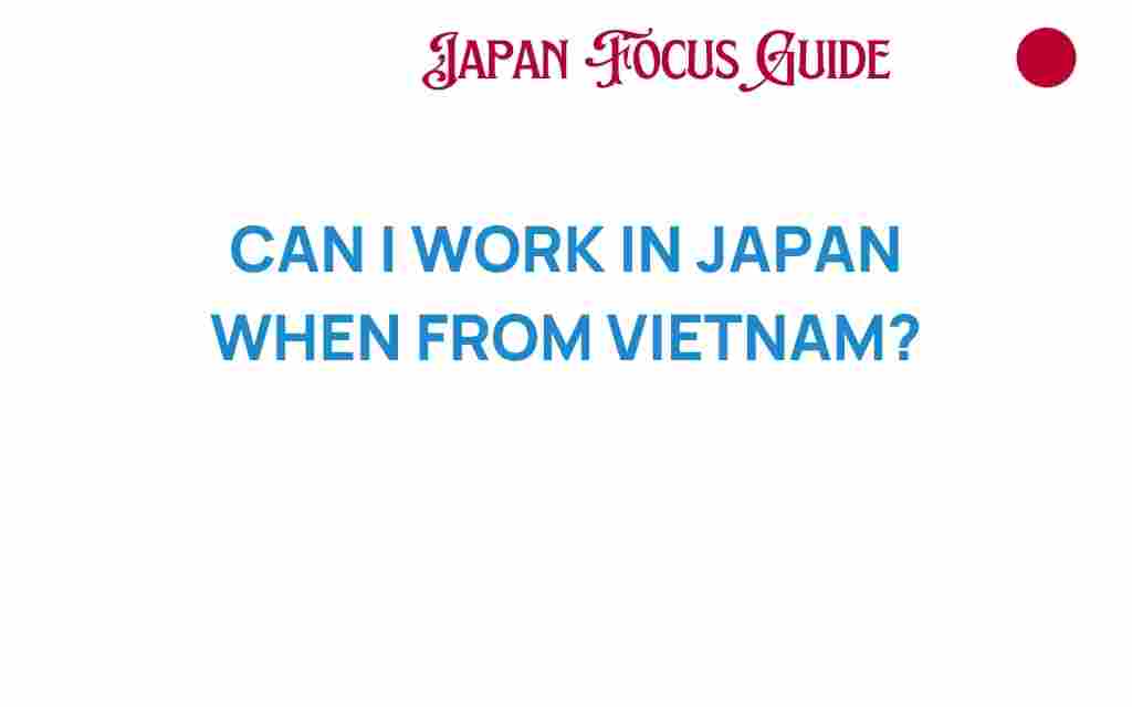 can-i-work-in-japan-from-vietnam