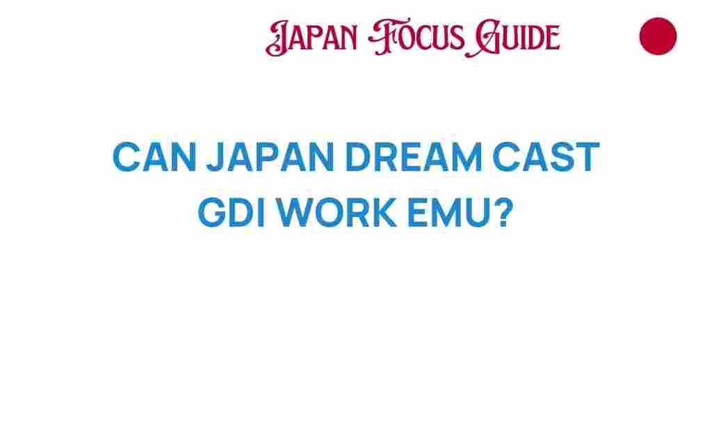can-japan-dreamcast-gdi-work-emulators