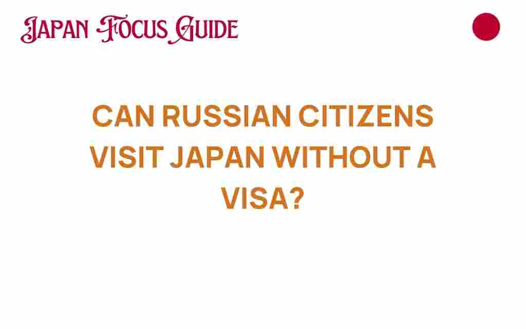 can-russian-citizens-visit-japan-without-visa