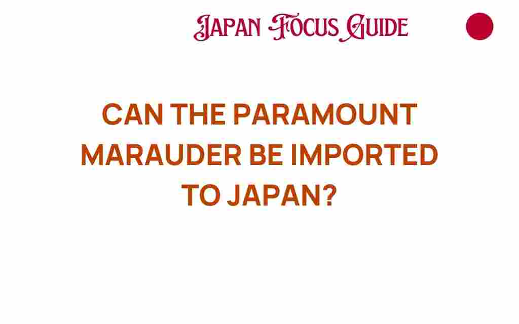 can-the-paramount-marauder-be-imported-to-japan