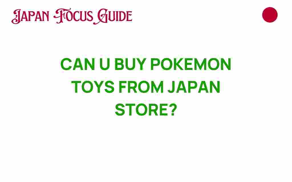 can-you-buy-pokemon-toys-from-japan-stores