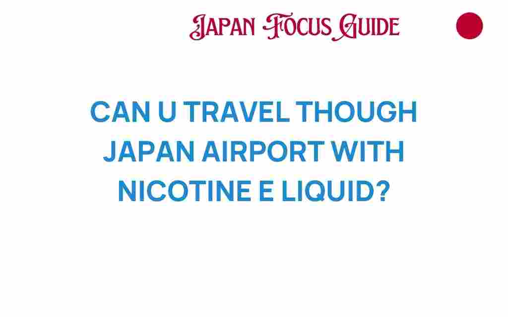 travel-nicotine-e-liquid-japan-airports