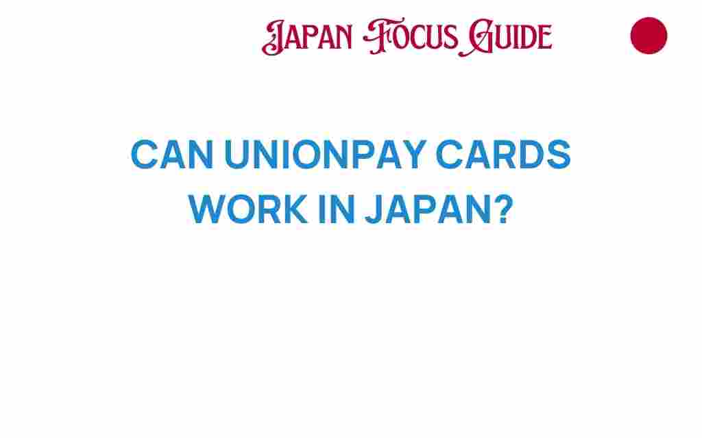 can-unionpay-cards-work-in-japan