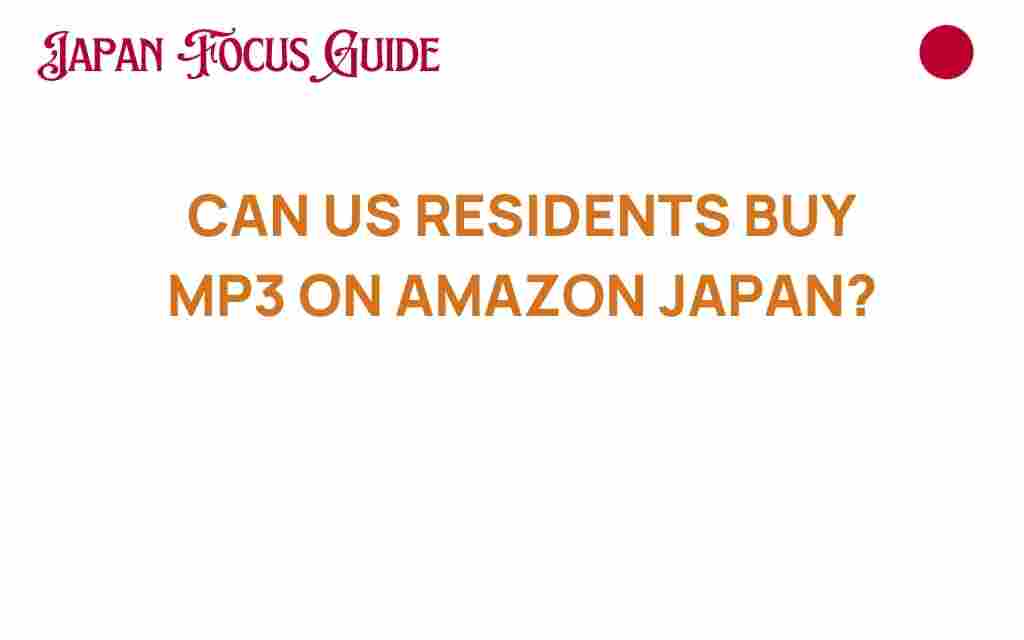 can-us-residents-buy-mp3-amazon-japan