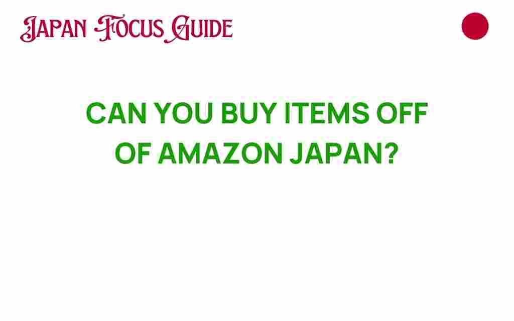 can-you-buy-items-off-amazon-japan