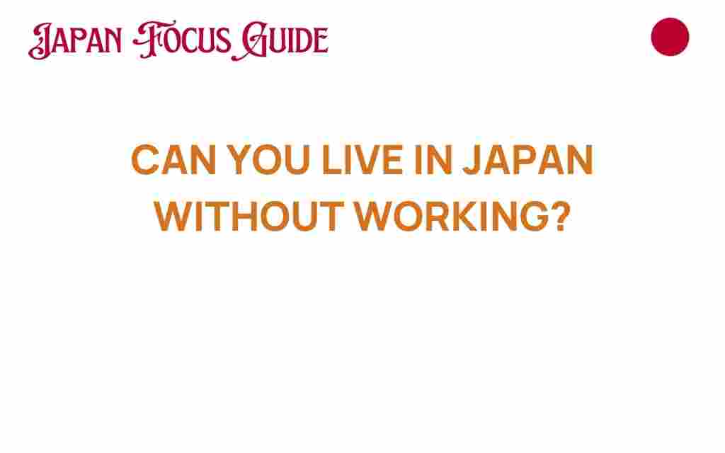 can-you-live-in-japan-without-working