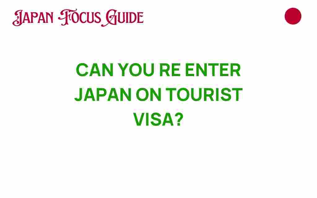 can-you-re-enter-japan-on-tourist-visa