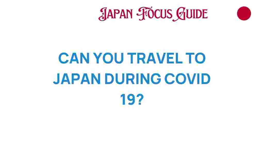 can-you-travel-to-japan-during-covid-19