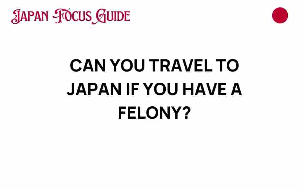 travel-to-japan-felon