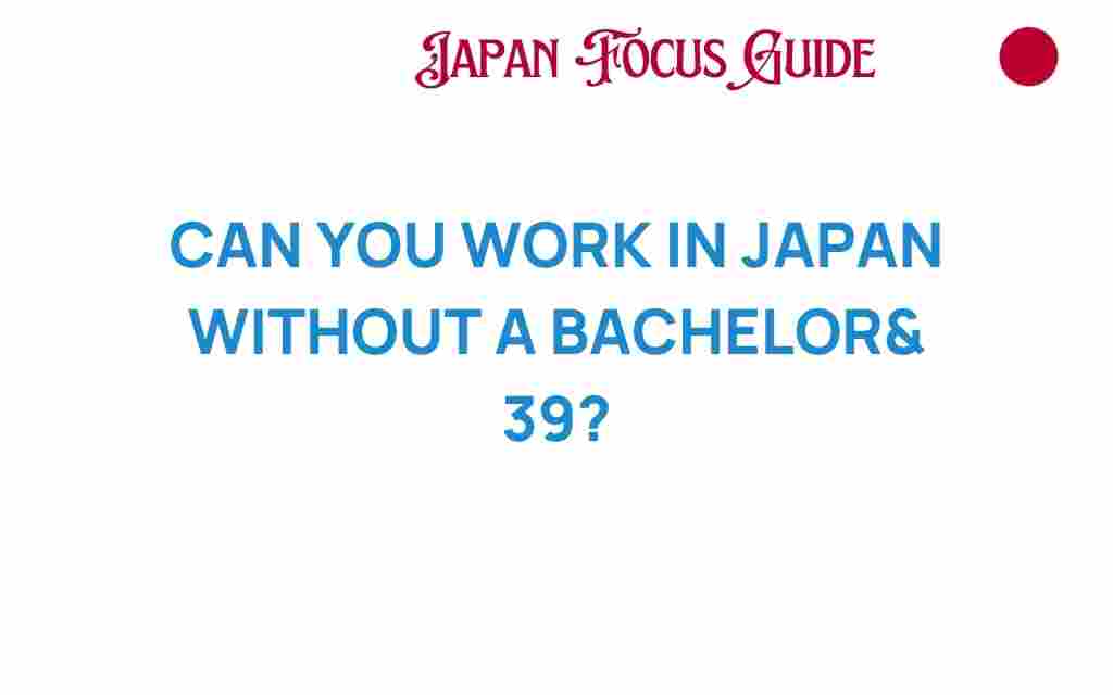 can-you-work-in-japan-without-bachelors-degree