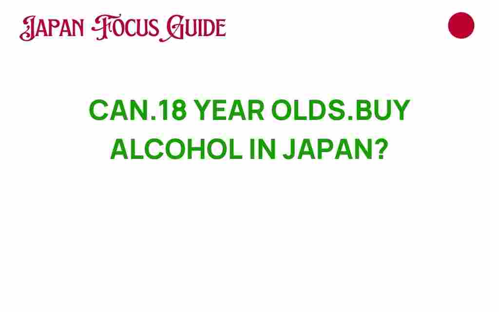 can-18-year-olds-buy-alcohol-japan