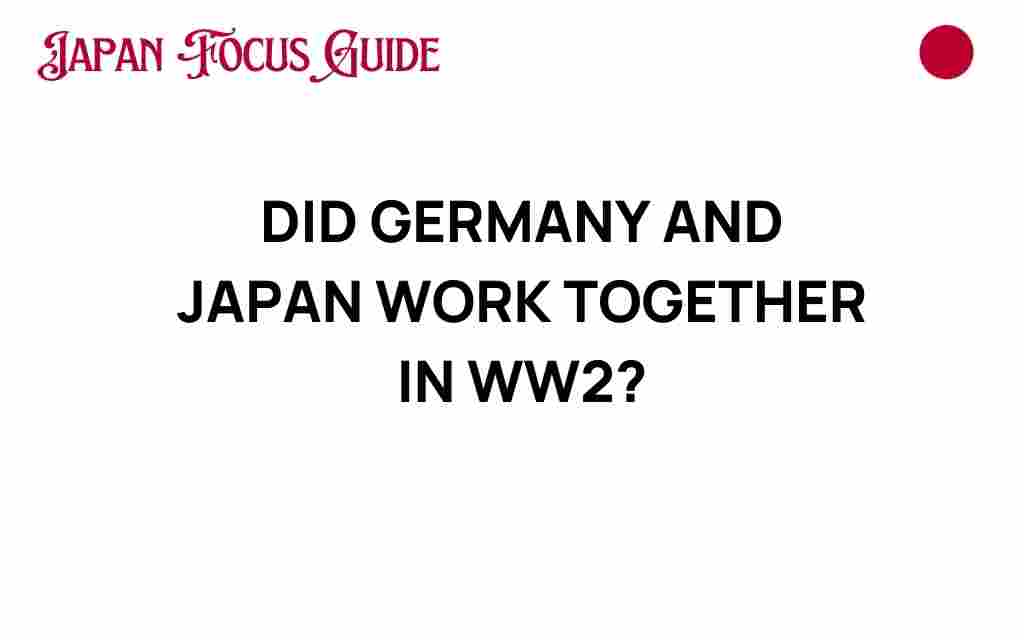 did-germany-and-japan-collaborate-in-ww2