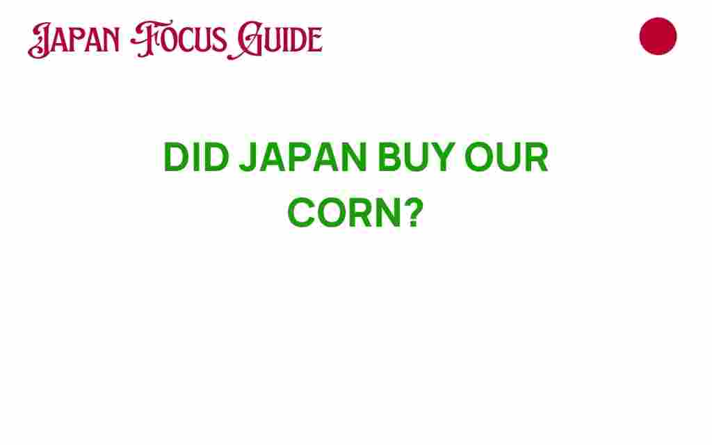 did-japan-buy-our-corn