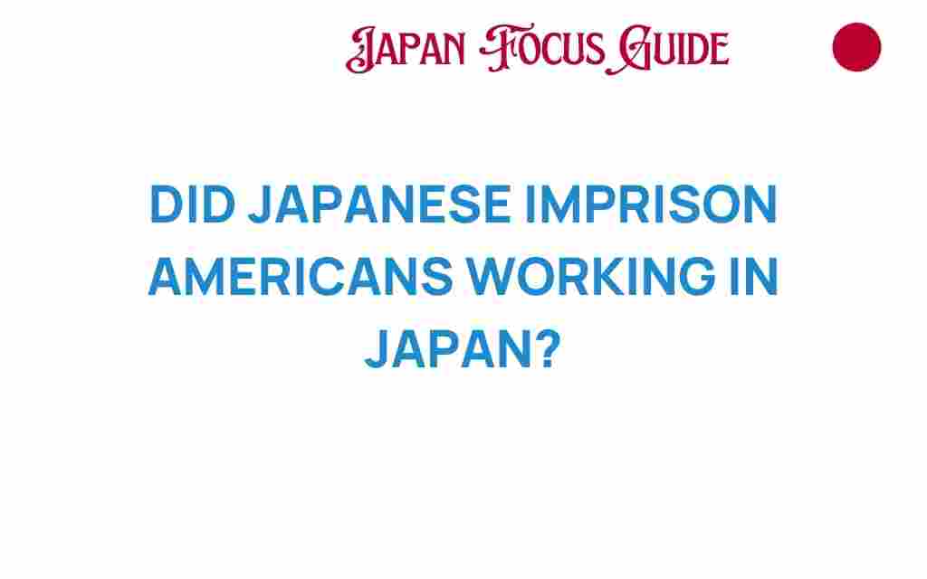 did-japanese-imprison-americans-working-in-japan