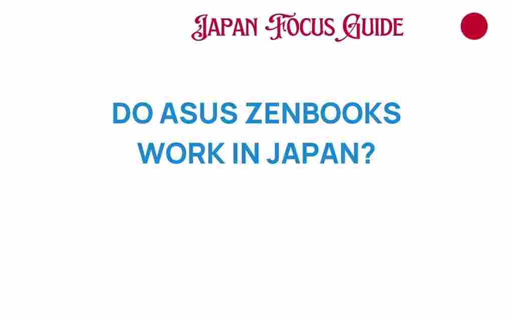 do-asus-zenbooks-work-in-japan