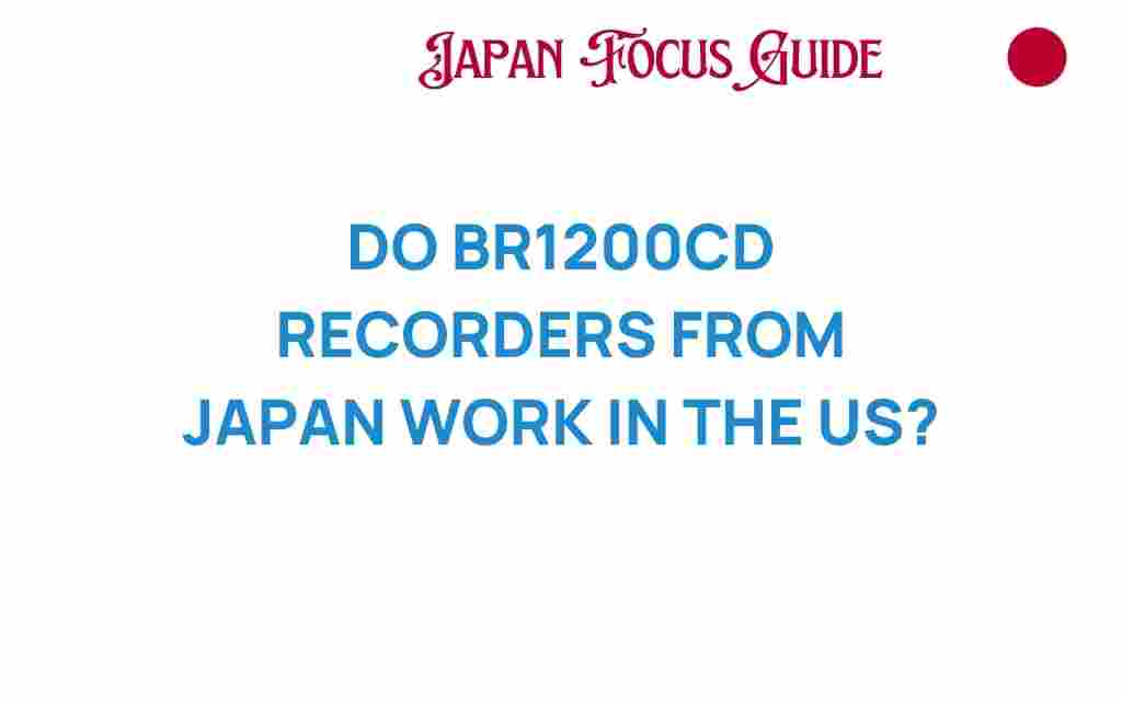 do-br1200cd-recorders-japan-work-in-us