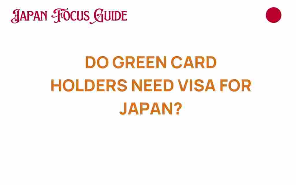 do-green-card-holders-need-visa-for-japan