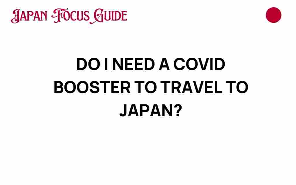 do-i-need-a-covid-booster-to-travel-to-japan