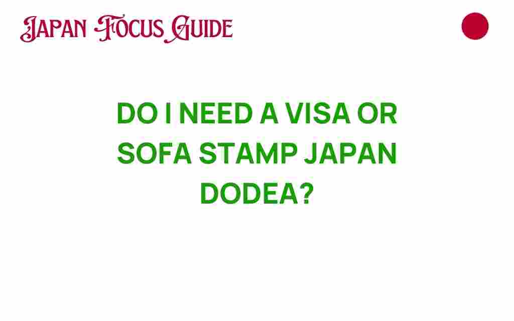 do-i-need-visa-or-sofa-stamp-japan
