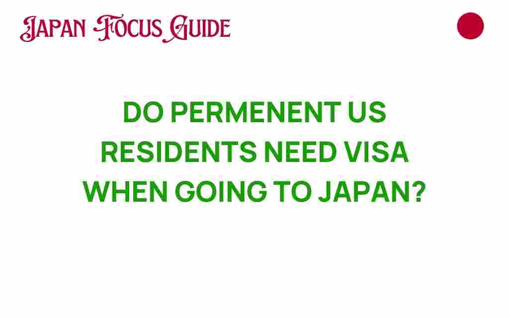 do-permanent-us-residents-need-visa-japan