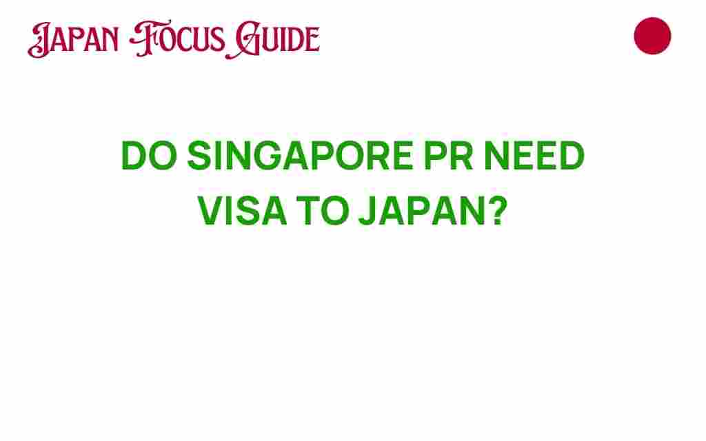 do-singapore-pr-need-visa-to-japan