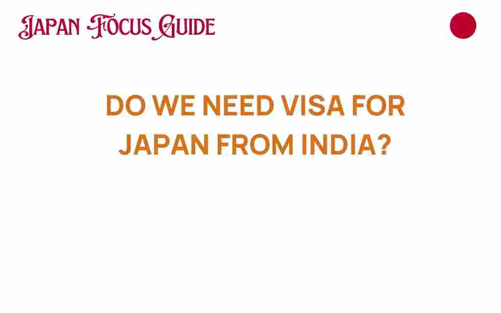 do-we-need-visa-for-japan-from-india
