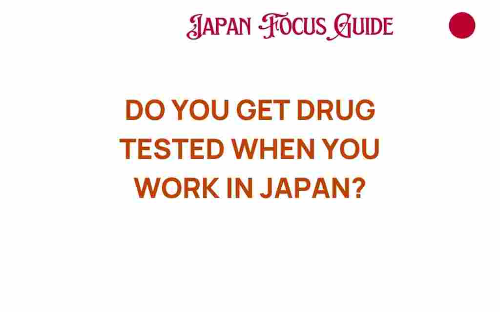 drug-tested-when-you-work-in-japan