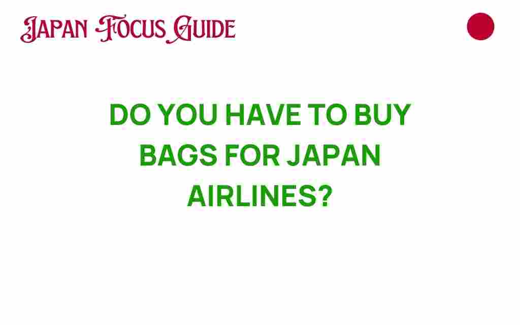 do-you-have-to-buy-bags-for-japan-airlines