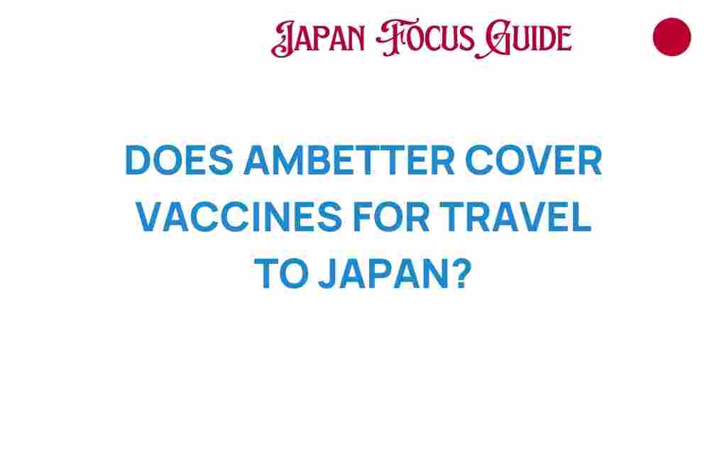 does-ambetter-cover-vaccines-japan