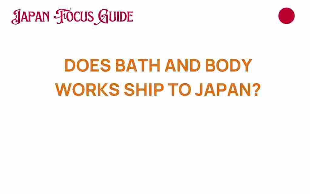 does-bath-and-body-works-ship-to-japan
