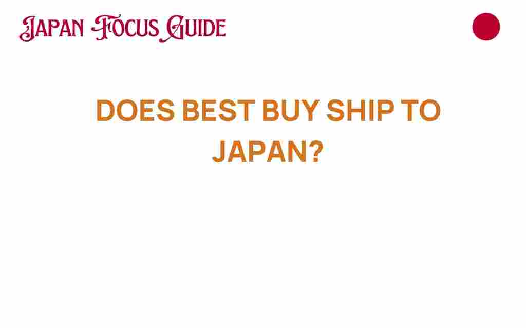 does-best-buy-ship-to-japan