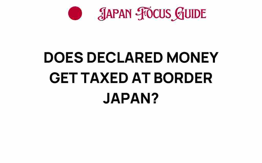 declared-money-tax-japan-border