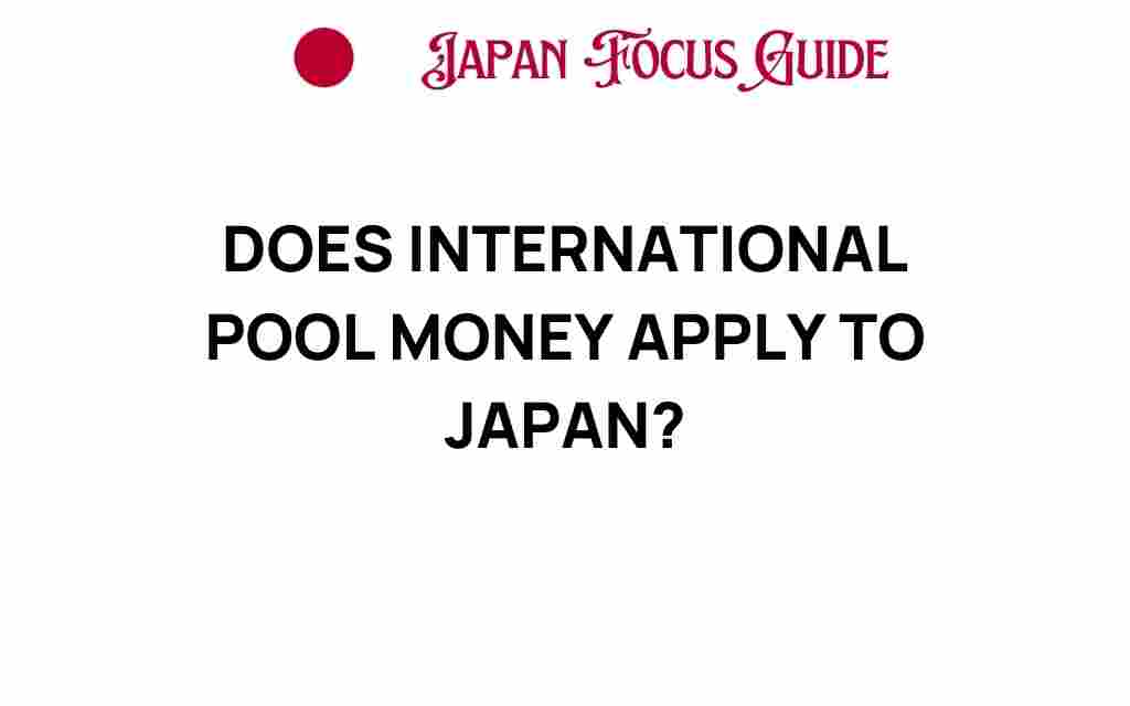 does-international-pool-money-apply-to-japan